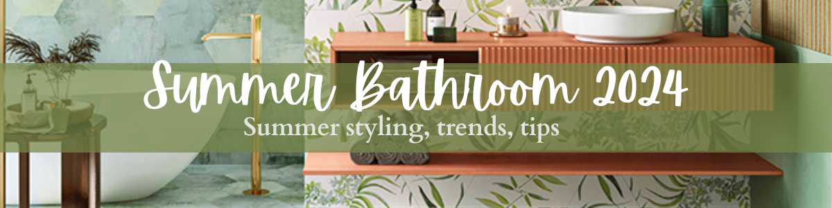 Summer Bathroom 2024 : Styling, Tips and Trends - 2 - Showers Direct Ireland