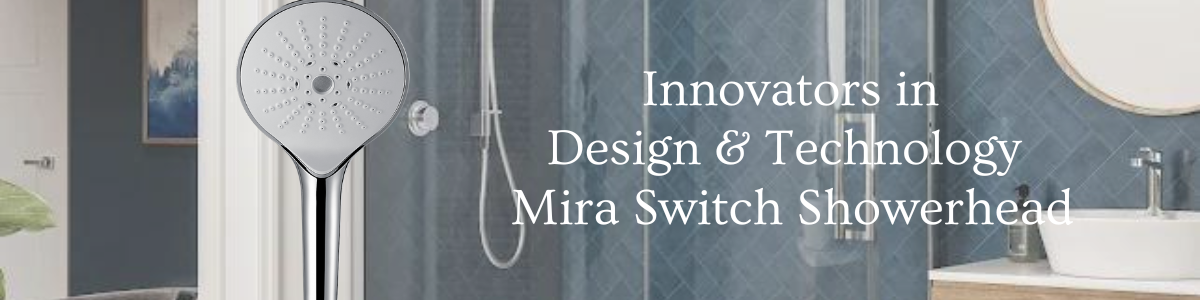Innovators in Design and Technology: Mira Switch Showerhead - 1 - Showers Direct