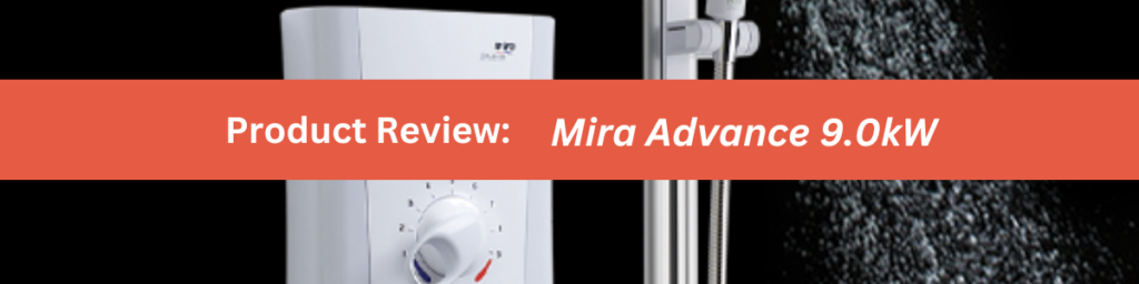 Product Review: Mira Advance 9.0kW - 9 - Showers Direct