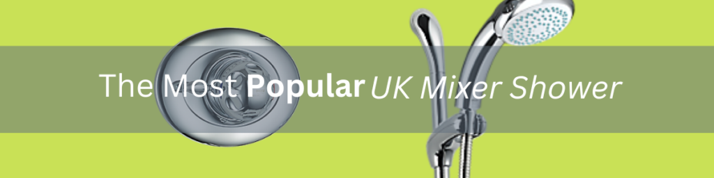 The Most Popular UK Mixer Shower - 30 - Showers Direct