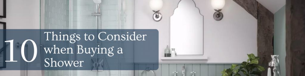 10 things to Consider When Buying a Shower - 2 - Showers Direct