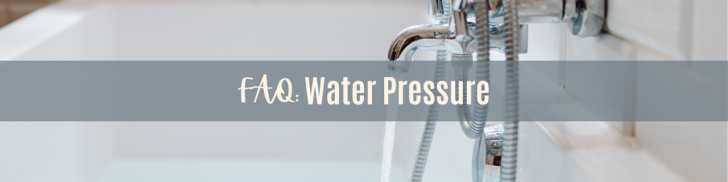 FAQ: Common Water Pressure Questions - 4 - Showers Direct