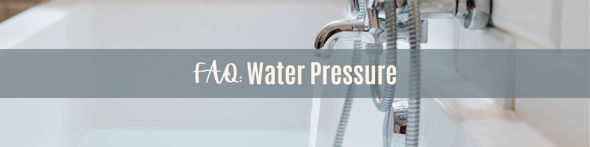 FAQ: Common Water Pressure Questions - 6 - Showers Direct