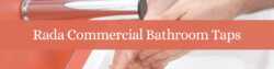 Rada Commercial Bathroom Taps