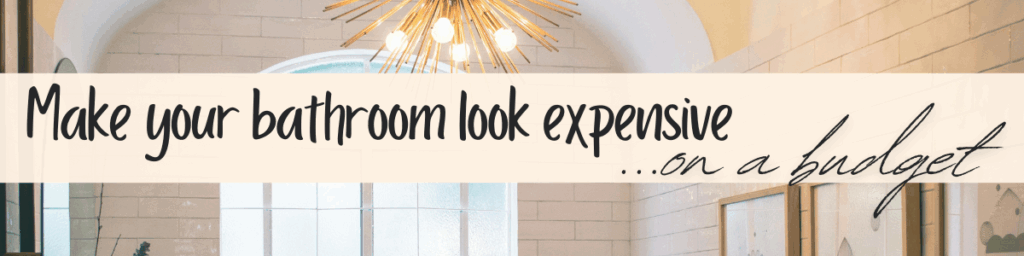 Make your Bathroom Look Expensive on a Budget - 1 - Showers Direct